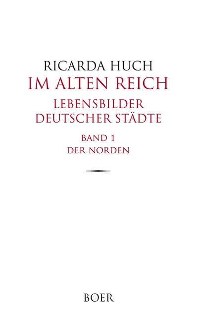 Im Alten Reich - Lebensbilder deutscher Städte, Band 1