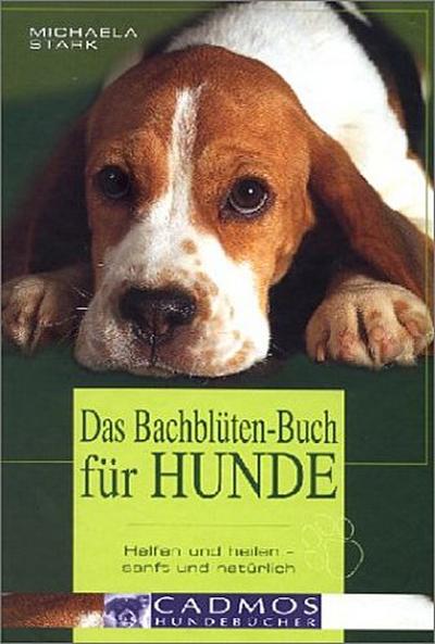 Das Bachblüten-Buch für Hunde