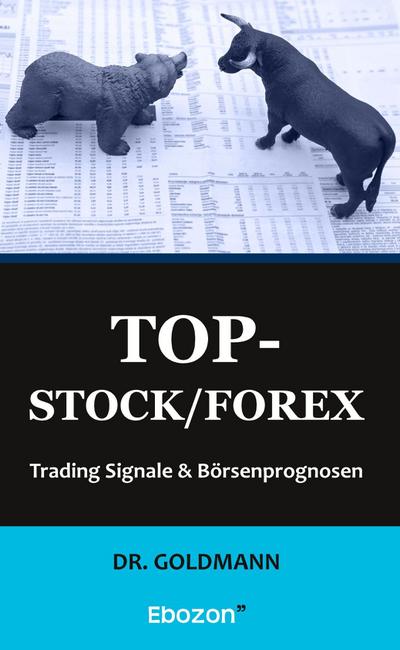 Top-Stock / Forex: Trading Signale & Börsenprognosen