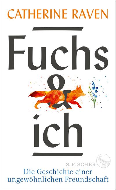 Fuchs und ich: Die Geschichte einer ungewöhnlichen Freundschaft