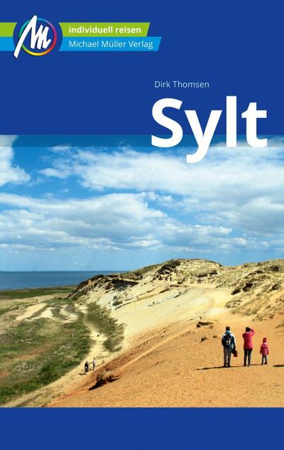 Sylt Reiseführer Michael Müller Verlag: Individuell reisen mit vielen praktischen Tipps (MM-Reisen)