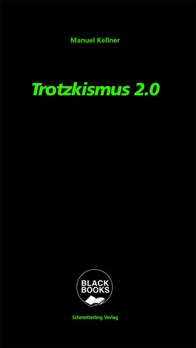 Trotzkismus 2.0: Neue Entwicklungen, neue Fragen (black books)