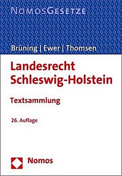 Landesrecht Schleswig-Holstein: Textsammlung - Rechtsstand: 1. Februar 2019