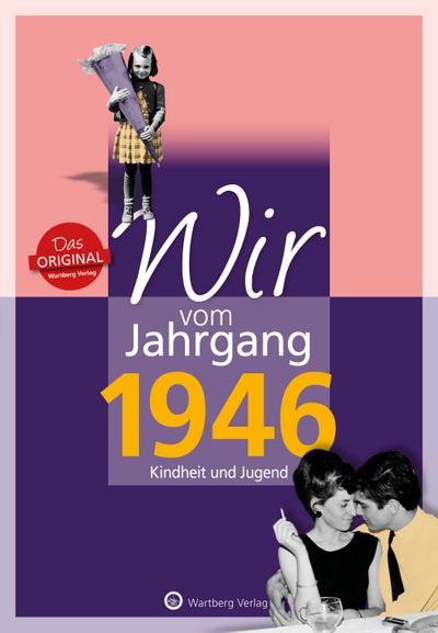 Wir vom Jahrgang 1946 - Kindheit und Jugend (Jahrgangsbände)