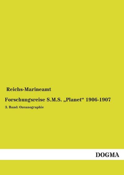 Forschungsreise S.M.S. Planet 1906-1907: 3. Band: Ozeanographie