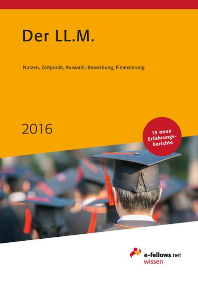 Der LL.M. 2016: Das Expertenbuch zum Master of Laws (e-fellows.net-Wissen)