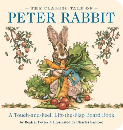 The Classic Tale of Peter Rabbit Touch-and-Feel Board Book: The Classic Edition