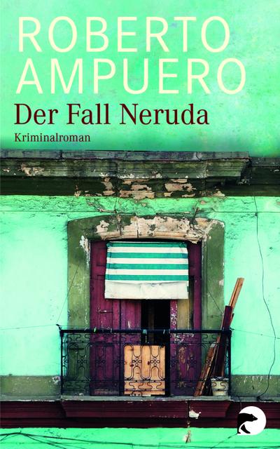 Der Fall Neruda: Cayetano Brulé ermittelt