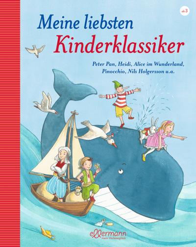 Meine liebsten Kinderklassiker: Peter Pan, Heidi, Alice im Wunderland, Pinocchio, Nils Holgersson u.a.