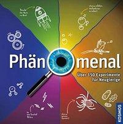 Phänomenal: Über 150 Experimente für Neugierige