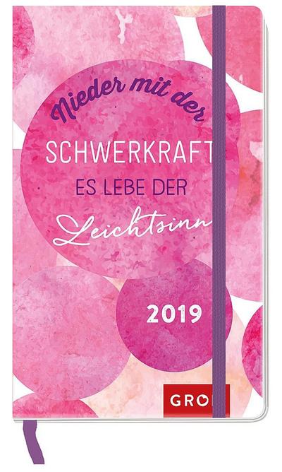Nieder mit der Schwerkraft, es lebe der Leichtsinn 2019: Taschenkalender | Maße (BxH): 9,3x14,9cm