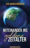 Miteinander ins goldene Zeitalter
