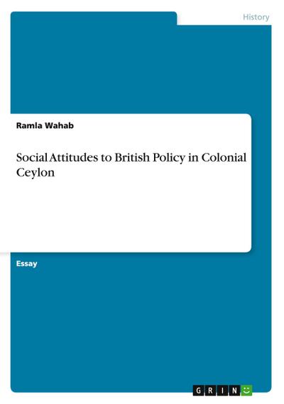 Social Attitudes to British Policy in Colonial Ceylon