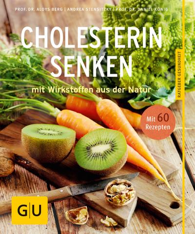 Cholesterin senken  mit Wirkstoffen aus der Natur     GU Körper & Seele Ratgeber Gesundheit   Deutsch  ca. 128 S., 60 Fotos -