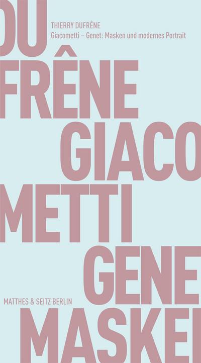 Giacometti - Genet: Masken und modernes Portrait