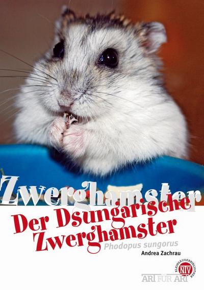 Der Dsungarische Zwerghamster: Phodopus sungorus (Art für Art / Kleinsäuger)