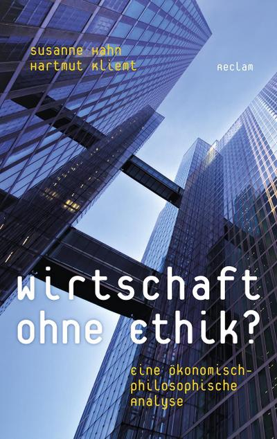 Wirtschaft ohne Ethik?: Eine ökonomisch-philosophische Analyse