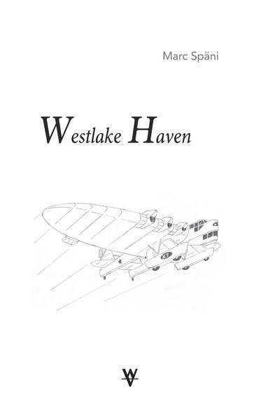 Westlake Haven: Ron Kramers Geschichte. Eine Chronik der virtuellen Welt