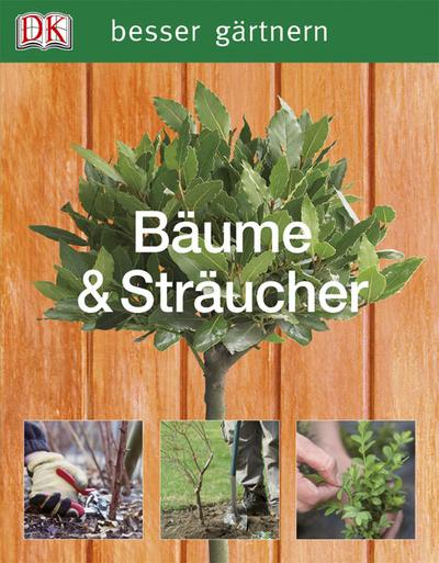 Besser gärtnern: Bäume & Sträucher