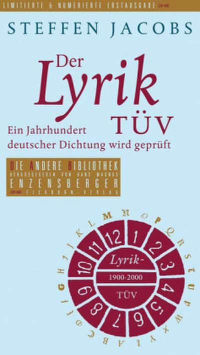 Der Lyrik-TÜV: Ein Jahrhundert deutscher Dichtung wird geprüft (Die Andere Bibliothek, Band 268)