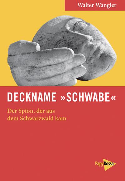 Deckname »Schwabe«: Der Spion, der aus dem Schwarzwald kam