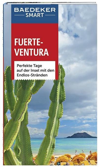 Baedeker SMART Reiseführer Fuerteventura: Perfekte Tage auf der Insel mit den Endlos-Stränden