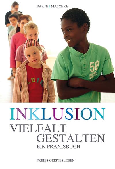 Inklusion - Vielfalt gestalten: Ein Praxisbuch