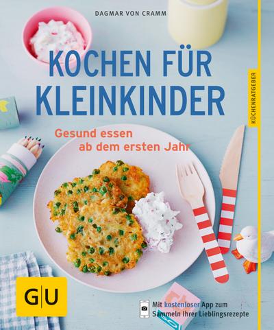 Kochen für Kleinkinder  Gesund essen ab dem ersten Jahr  GU Küchenratgeber  Deutsch