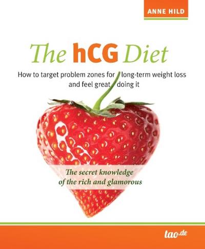 The hCG Diet: How to target problem zones for long-term weight loss and feel great doing it