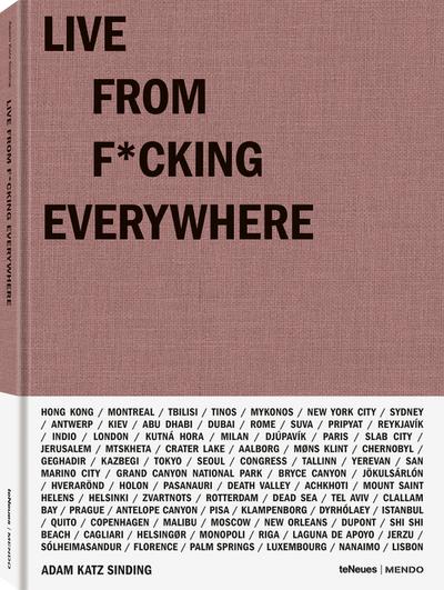 Adam Katz Sinding, Live from F*cking Everywhere, Metropolen, Landschaften, Menschen: Der Bildband für Architekturfans und Globetrotter aus 35 Ländern (Englisch), 22 x 30 cm