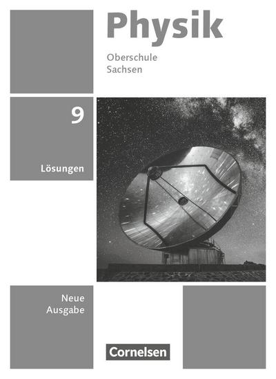Physik  9. Schuljahr - Neue Ausgabe - Sachsen 2022 - Lösungen zum Schulbuch