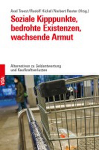 Soziale Kipppunkte, bedrohte Existenzen, wachsende Armut: Alternativen zu Geldentwertung und Kaufkraftverlusten