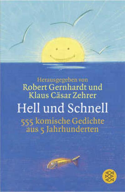 Hell und Schnell. 555 komische Gedichte aus 5 Jahrhunderten 
