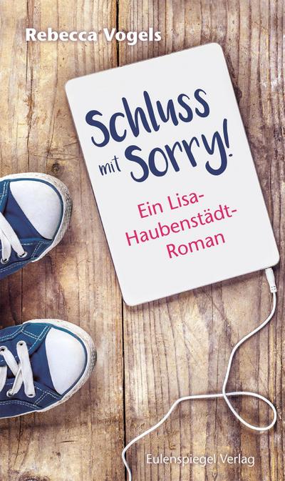 Schluss mit Sorry! Ein Lisa-Haubenstädt-Roman