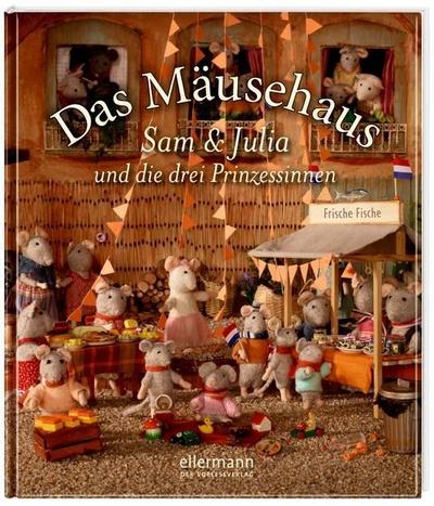 Das Mäusehaus  Sam & Julia und die drei Prinzessinnen