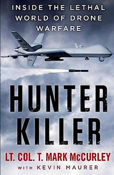 Hunter Killer: Inside the Lethal World of Drone Warfare