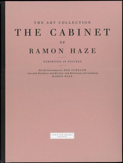Die Kunstsammlung Der Schrank von Ramon Haze: The Art Collection The Cabinet of Ramon Haze