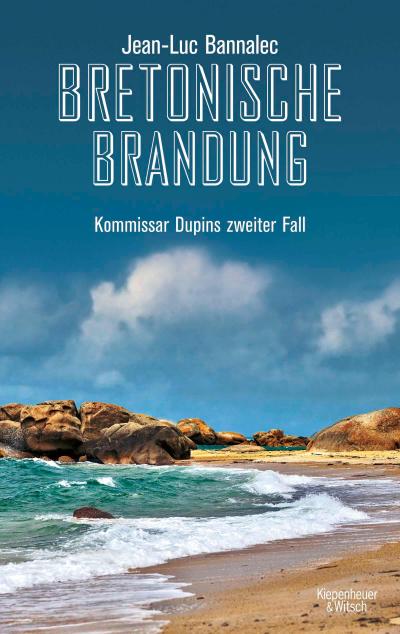 Bretonische Brandung: Kommissar Dupins zweiter Fall (Kommissar Dupin ermittelt, Band 2)