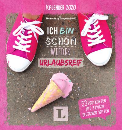 Ich bin schon wieder urlaubsreif: Kalender 2020 - Wochenkalender mit Postkarten: 53 Postkarten mit typisch deutschen Sätzen (Postkarten-Wochenkalender 2020)