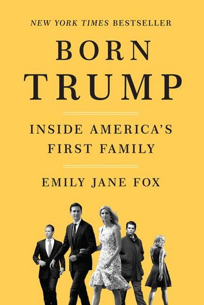 Born Trump: Inside America`s First Family