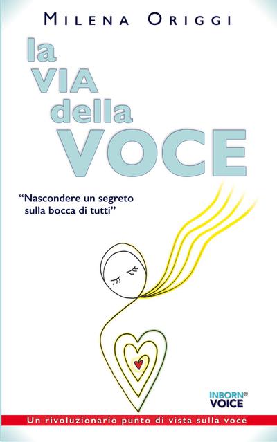 La via della voce: Nascondere un segreto sulla bocca di tutti (Inborn Voice)