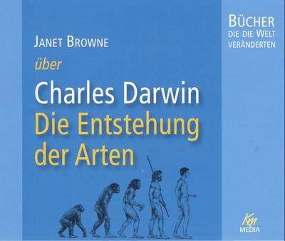 Janet Browne über Charles Darwin - die Entstehung der Arten (5 Audio-CDs, Länge: ca. 342 Min.)