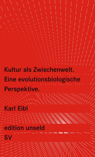 Kultur als Zwischenwelt: Eine evolutionsbiologische Perspektive (edition unseld)