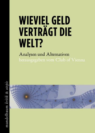 Wieviel Geld verträgt die Welt?: Analysen und Alternativen