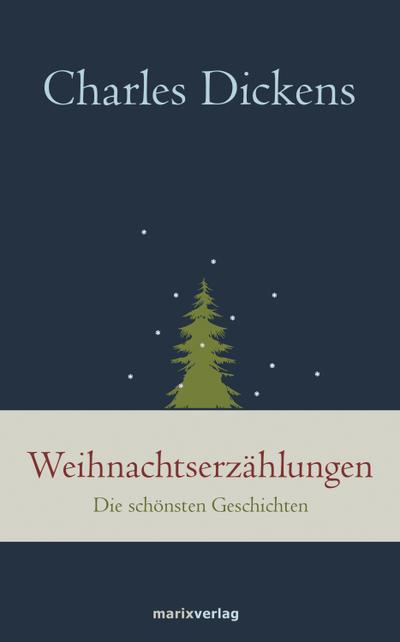 Weihnachtserzählungen: Die schönsten Geschichten (marixklassiker)