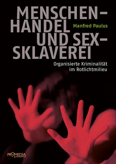 Menschenhandel und Sexsklaverei: Organisierte Kriminalität im Rotlichtmilieu