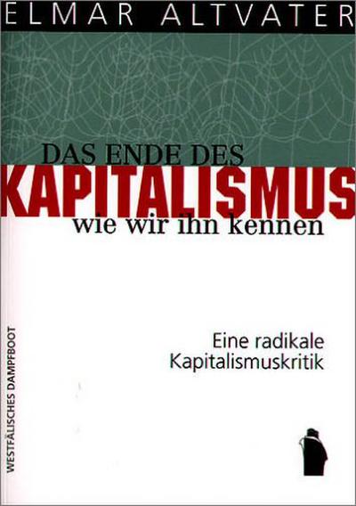 Das Ende des Kapitalismus, wie wir ihn kennen: Eine radikale Kapitalismuskritik