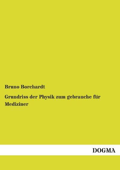 Grundriss der Physik zum gebrauche für Mediziner