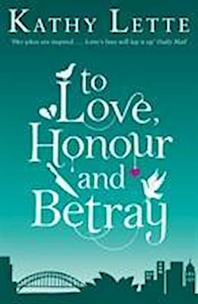 To Love, Honour and Betray: He made love, and now it`s war!