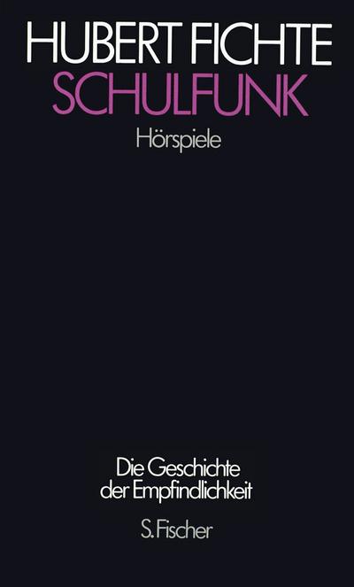 Schulfunk: Hörspiele (Hubert Fichte, Die Geschichte der Empfindlichkeit)